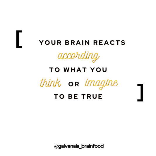 Brain reacts accordingly to what you think or imagine to be true - quote by galvenais brainfood brain health memory longevity focus energy bars