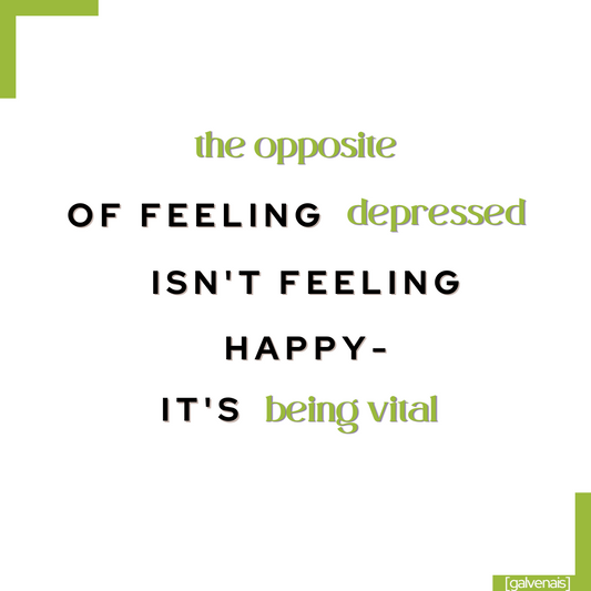 the opposite of feeling depressed isn't feeling happy - it's being vital. Quote by galvenais brainfood brain health energy longevity memory energy bar supplements